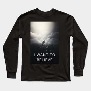 I Want To Believe Long Sleeve T-Shirt